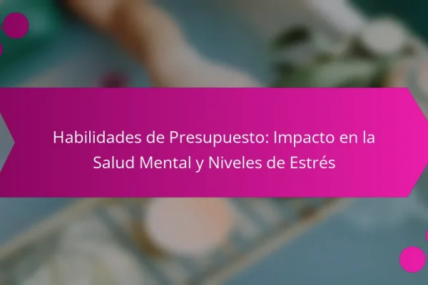 Habilidades de Presupuesto: Impacto en la Salud Mental y Niveles de Estrés